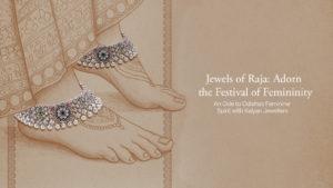 Jewels of Raja: Adorn the Festival of Femininity – An Ode to Odisha’s Feminine Spirit with Kalyan Jewellers