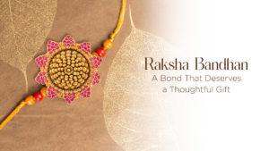 Raksha Bandhan: A Bond That Deserves a Thoughtful Gift
