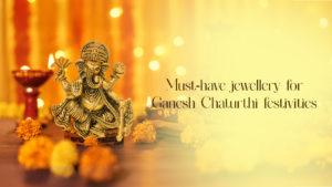 Must-haves for Ganesh Chaturthi festivities