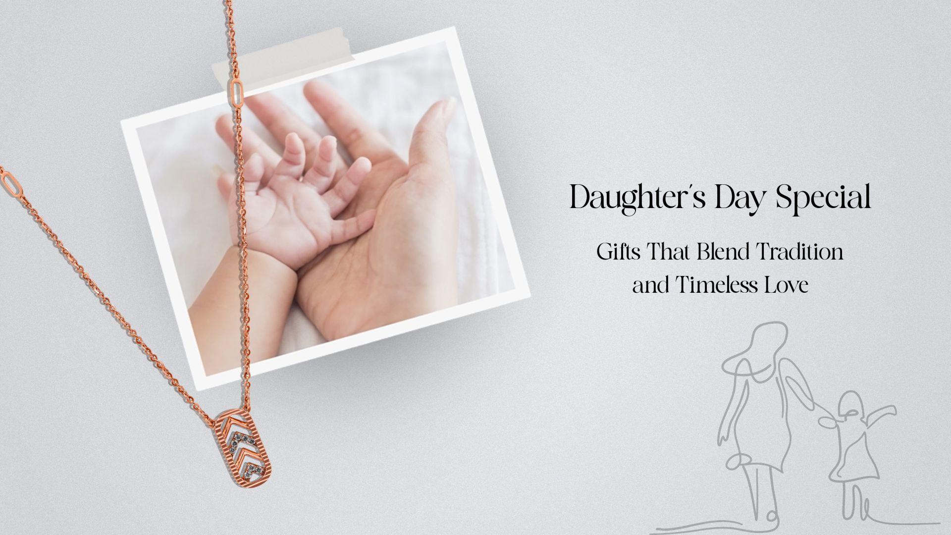 Daughter’s Day Special: Gifts That Blend Tradition and Timeless Love