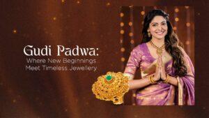 Gudi Padwa: Where New Beginnings Meet Timeless Jewellery