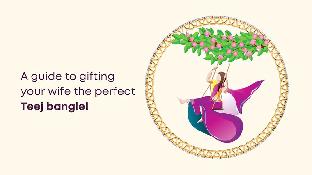 A guide to gifting your wife the perfect Teej bangle!