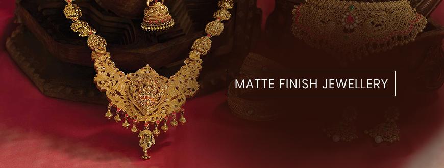 Matte Finish Jewellery