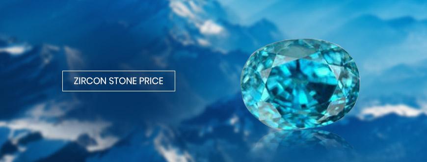 Zircon Stone Price